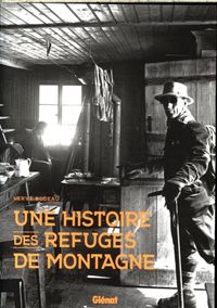 Produktbild: Une histoire des refuges de montagne