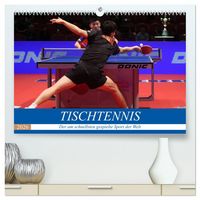 Produktbild: Tischtennis - Der am schnellsten gespielte Sport der Welt (hochwertiger Premium Wandkalender 2026 DIN A2 quer), Kunstdruck in Hochglanz
