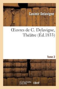 Produktbild: Oeuvres de C. Delavigne.Tome 2. Th&eacute;&acirc;tre T.1