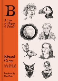 Produktbild: Carey, E: B: A Year in Plagues and Pencils