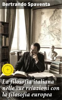Produktbild: La filosofia italiana nelle sue relazioni con la filosofia europea