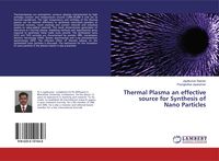Produktbild: Thermal Plasma an effective source for Synthesis of Nano Particles