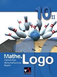 Produktbild: Mathe.Logo Wirtschaftsschule Bayern / Mathe.Logo Wirtschaftsschule 10/II