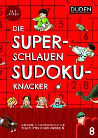 Produktbild: Die superschlauen Sudokuknacker &ndash; ab 8 Jahren (Band 8)