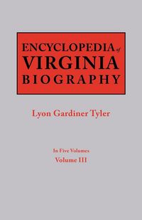 Produktbild: Encyclopedia of Virginia Biography. in Five Volumes. Volume III