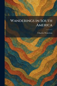 Produktbild: Wanderings in South America