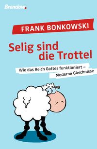 Produktbild: Selig sind die Trottel!