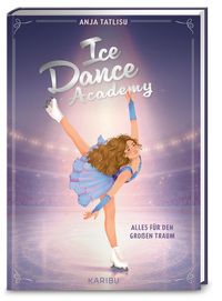 Produktbild: Icedance Academy &ndash; Alles f&uuml;r den gro&szlig;en Traum