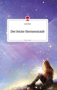 Produktbild: Der letzte Sternenstaub. Life is a Story - story.one