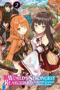Produktbild: The World's Strongest Rearguard: Labyrinth Country's Novice Seeker, Vol. 2 (light novel)