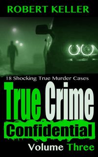 Produktbild: True Crime Confidential Volume 3