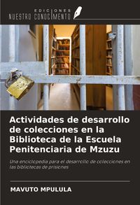 Produktbild: Actividades de desarrollo de colecciones en la Biblioteca de la Escuela Penitenciaria de Mzuzu