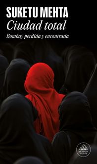 Produktbild: Mehta, S: Ciudad total : Bombay perdida y encontrada