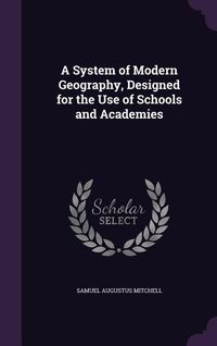 Produktbild: A System of Modern Geography, Designed for the Use of Schools and Academies