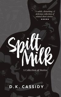 Produktbild: Spilt Milk: A Collection of Short Stories