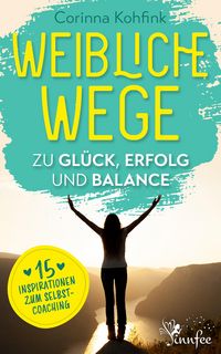 Produktbild: Weibliche Wege zu Gl&uuml;ck, Erfolg und Balance