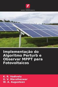 Produktbild: Implementa&ccedil;&atilde;o do Algoritmo Perturb e Observar MPPT para Fotovoltaicos