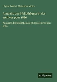 Produktbild: Annuaire des biblioth&egrave;ques et des archives pour 1886