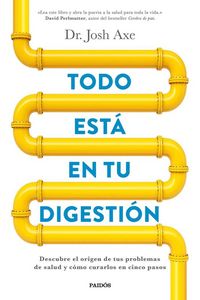 Produktbild: Todo est&aacute; en tu digesti&oacute;n : descubre el origen de tus problemas de salud y c&oacute;mo curarlos en cinco pasos