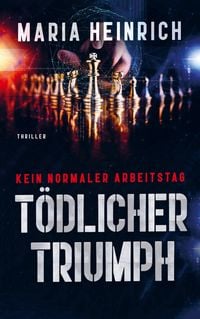 Produktbild: T&ouml;dlicher Triumph - Kein Normaler Arbeitstag