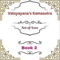 Produktbild: Vatsyayana's Kamasutra: Art-of-Love [Book 2] (Vatsyayana's Kamasutra Series, #2)