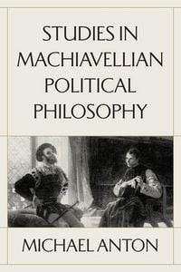 Produktbild: Studies in Machiavellian Political Philosophy