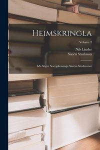 Produktbild: Heimskringla: E&eth;a S&ouml;gur Noregskonunga Snorra Sturlusonar; Volume 2