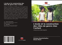 Produktbild: L'&eacute;cole et la construction des r&ocirc;les de genre chez l'enfant