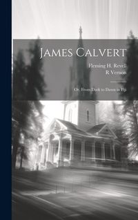 Produktbild: James Calvert: Or, From Dark to Dawn in Fiji