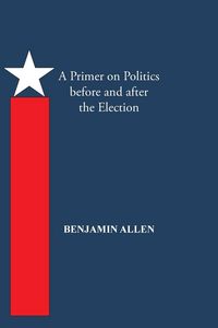 Produktbild: A Primer on Politics Before and After the Election