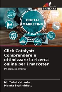 Produktbild: Click Catalyst: Comprendere e ottimizzare la ricerca online per i marketer