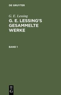 Produktbild: G. E. Lessing&rsquo;s gesammelte Werke. Band 1