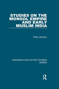 Bild vom Artikel Studies on the Mongol Empire and Early Muslim India vom Autor Peter Jackson