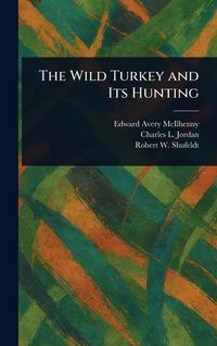 Produktbild: The Wild Turkey and Its Hunting