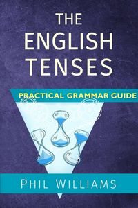 Produktbild: The English Tenses Practical Grammar Guide