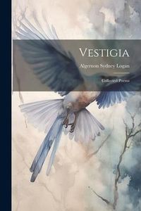 Produktbild: Vestigia: Collected Poems