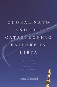 Produktbild: Global NATO and the Catastrophic Failure in Libya