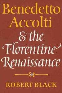 Produktbild: Benedetto Accolti and the Florentine Renaissance