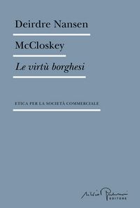 Produktbild: Le virt&ugrave; borghesi. Etica per la societ&agrave; commerciale
