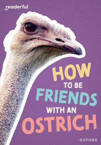 Produktbild: Readerful Rise: Oxford Reading Level 7: How to be Friends with an Ostrich