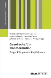 Produktbild: Gesellschaft in Transformation: Sorge, K&auml;mpfe und Kapitalismus