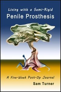 Produktbild: Living with a Semi-Rigid Penile Prosthesis