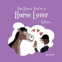 Produktbild: Brook, J: You Know You're a Horse Lover When...