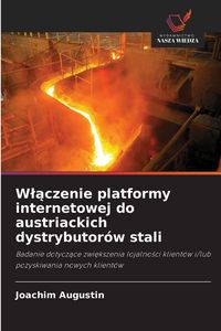 Produktbild: W&iquest;&iquest;czenie platformy internetowej do austriackich dystrybutor&oacute;w stali