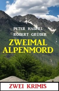 Produktbild: Zweimal Alpenmord: Zwei Krimis