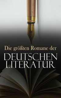 Produktbild: Die gr&ouml;&szlig;ten Romane der deutschen Literatur