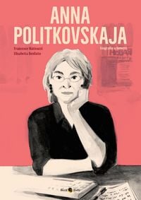 Produktbild: Anna Politkovskaja. Biografia a fumetti