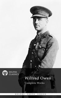 Produktbild: Delphi Complete Works of Wilfred Owen (Illustrated)