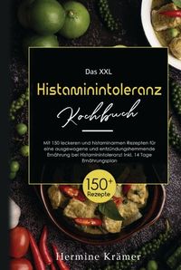 Bild vom Artikel Das XXL Histaminintoleranz Kochbuch! Inklusive 14 Tage Ernährungsplan und Ratgeberteil! 1. Auflage vom Autor Hermine Krämer