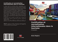 Produktbild: Certification et normalisation internationales dans le tourisme
